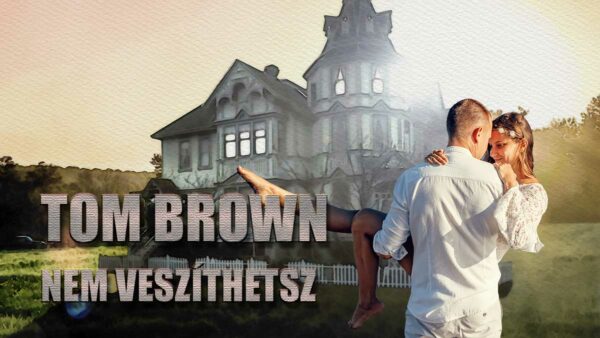 Tom Brown - Nem veszíthetsz - e-könyv - Mindened elveszíted